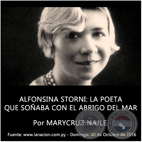 ALFONSINA STORNI: LA POETA QUE SOÑABA CON EL ABRIGO DEL MAR - Por MARYCRUZ NAJLE - Domingo, 30 de Octubre de 2016